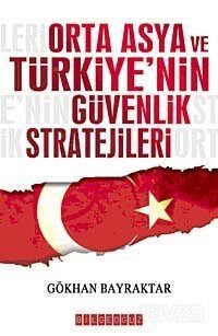Orta Asya ve Türkiye'nin Güvenlik Stratejileri - 1