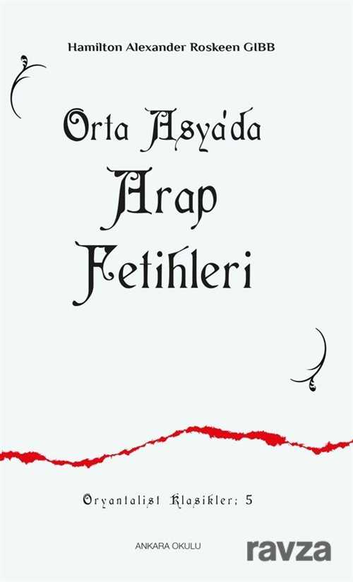 Orta Asya'da Arap Fetihleri - Ankara Okulu Yayınları