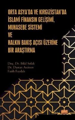 Orta Asya'da ve Kırgızistan'da İslami Finansın Gelişimi, Muhasebe Sistemi ve Halkın Bakış Açısı Üzer - 1