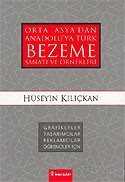 Orta Asya'dan Anadolu'ya Türk Bezeme Sanatı ve Örnekleri - İnkılap Kitabevi