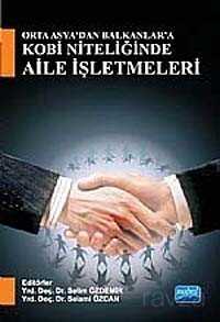 Orta Asya'dan Balkanlara KOBİ Niteliğinde Aile İşletmeleri - Nobel Yayın Dağıtım