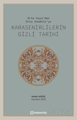 Orta Asya'dan Orta Anadolu'ya Karasenirlilerin Gizli Tarihi - 1