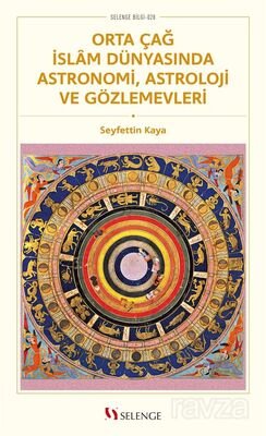 Orta Çağ İslam Dünyasında Astronomi, Astroloji ve Gözlemevleri - 1