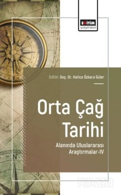 Orta Çağ Tarihi Alanında Uluslararası Araştırmalar-IV - 1