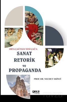 Orta Çağ'dan Yeni Çağ'a Sanat Retorik ve Propaganda - 1