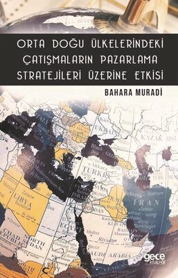 Orta Doğu Ülkelerindeki Çatışmaların Pazarlama Stratejileri Üzerine Etkisi - 1