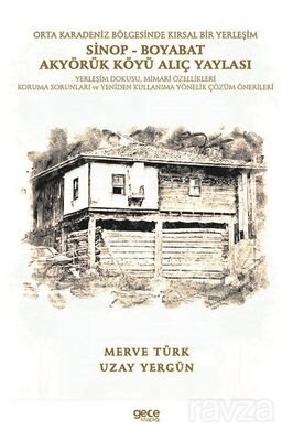 Orta Karadeniz Bölgesinde Kırsal Bir Yerleşim Sinop - Boyabat Akyörük Köyü Alıç Yaylası - 1