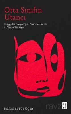Orta Sınıfın Utancı / Duygular Sosyolojisi Penceresinden 80'lerde Türkiye - 1