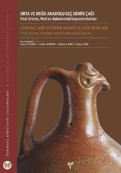 Orta ve Doğu Anadolu Geç Demir Çağı: Post-Urartu, Med ve Akhaimenid İmparatorlukları - 1
