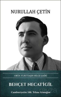Orta Yurttaşın Bilge Şairi Behçet Necatigil - 1