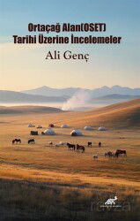 Ortaçağ Alan (Oset) Tarihi Üzerine İncelemeler - Paradigma Akademi Yayınları