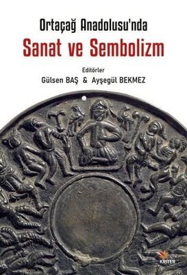 Ortaçağ Anadolu'sunda Sanat ve Sembolizm - 1