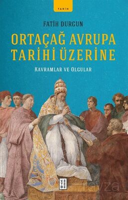 Ortaçağ Avrupa Tarihi Üzerine - 1