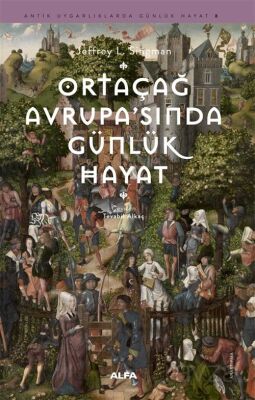 Ortaçağ Avrupa'sında Günlük Hayat - 1