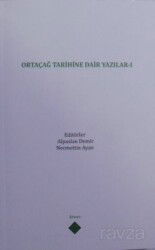 Ortaçağ Tarihine Dair Yazılar I - Kömen Yayınları (Konya)