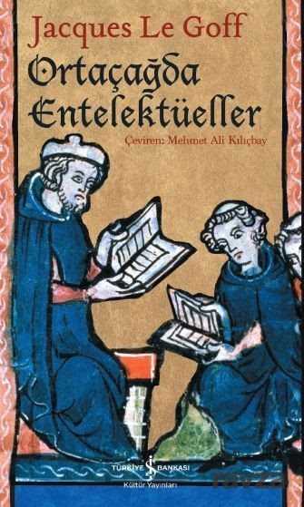 Ortaçağda Entelektüeller - İş Bankası Yayınları