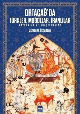 Ortaçağ'da Türkler, Moğollar, İranlılar - 1
