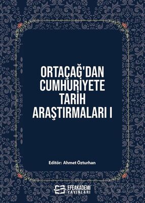 Ortaçağ'dan Cumhuriyete Tarih Araştırmaları 1 - 1