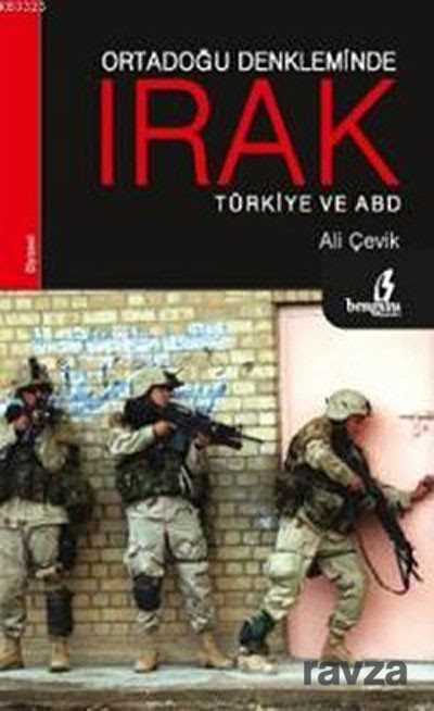 Ortadoğu Denkleminde Irak Türkiye ve ABD - Bengisu Yayınları
