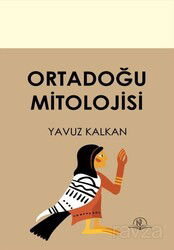 Ortadoğu Mitolojisi - Kil Yayınları