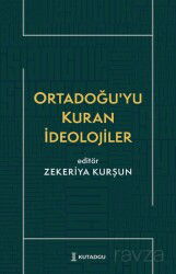 Ortadoğu'yu Kuran İdeolojiler - Kutadgu