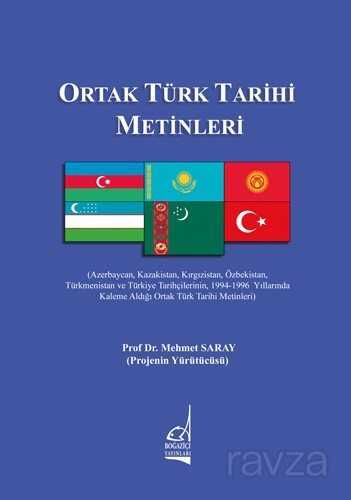 Ortak Türk Tarihi Metinleri - Boğaziçi Yayınları