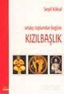 Ortakçı Toplumdan Bugüne Kızılbaşlık - Ütopya Yayınevi