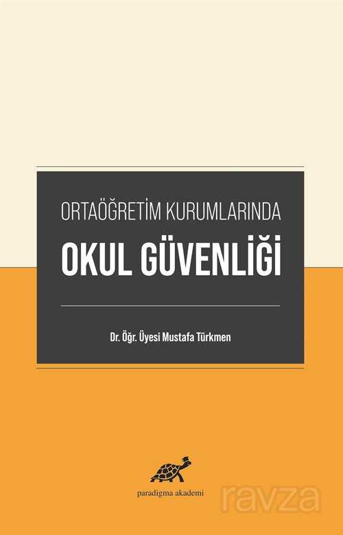 Ortaöğretim Kurumlarında Okul Güvenliği - Paradigma Akademi Yayınları