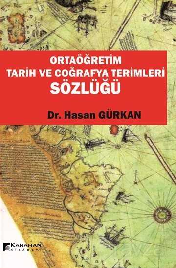 Ortaöğretim Tarih ve Coğrafya Terimleri Sözlüğü - Karahan Kitabevi