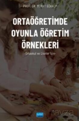 Ortaöğretimde Oyunla Öğretim Örnekleri (Ortaokul ve Liseler İçin) - 1