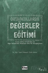 Ortaokullarda Değerler Eğitimi (İmam Hatip Ortaokulları İle Diğer Ortaokullar Arasında Nitel Bir Kar - Kitap Dünyası (Konya)