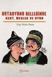 Ortaoyunu Belleğinde Kent, Meslek ve Oyun - Fenomen Yayıncılık