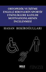 Ortopedik ve İşitme Engelli Bireylerin Sportif Etkinliklere Katılım Motivasyonlarının İncelenmesi - Gece Kitaplığı