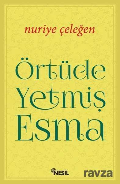 Örtüde Yetmiş Esma - Nesil Yayınları