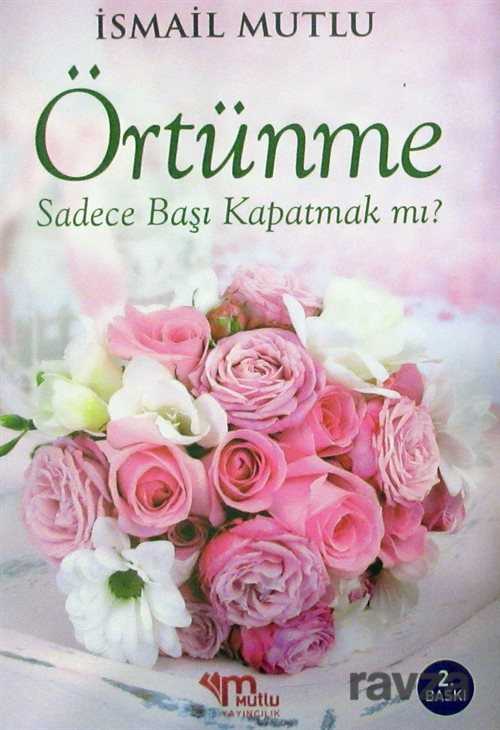 Örtünme Sadece Başı Kapatmak mı? - Mutlu Yayıncılık