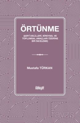 Örtünme (Şer'î Delilleri, Bireysel ve Toplumsal Amaçları Üzerine Bir İnceleme) - 1