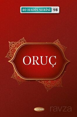 Oruç (40 Hadis Serisi 16) - 1