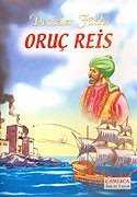 Oruç Reis Denizler Fatihi - Çamlıca Basım Yayın