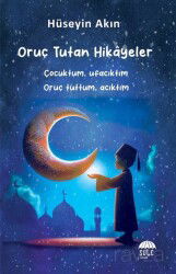 Oruç Tutan Hikayeler (10-15 Yaş) - Şule Yayınları