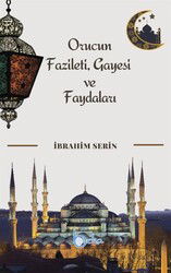 Orucun Faziletleri Gayesi ve Faydaları - Beka Yayınları