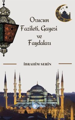 Orucun Faziletleri Gayesi ve Faydaları - 1