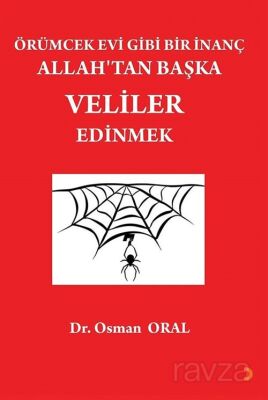Örümcek Evi Gibi Bir İnanç Allah'tan Başka Veliler Edinmek - 1