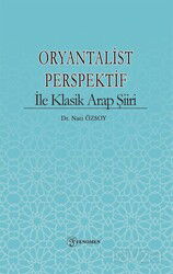 Oryantalist Perspektif İle Klasik Arap Şiiri - Fenomen Yayıncılık
