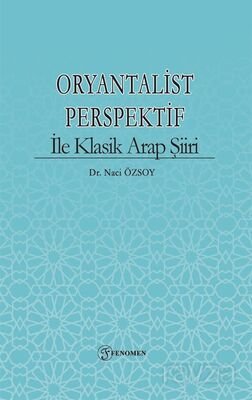 Oryantalist Perspektif İle Klasik Arap Şiiri - 1