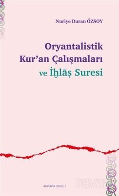 Oryantalistik Kur'an Çalışmaları ve İhlas Suresi - 1