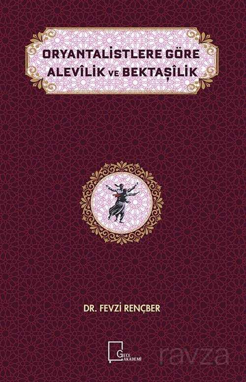 Oryantalistlere Göre Alevilik ve Bektaşilik - Gece Akademi