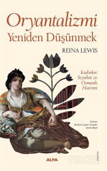 Oryantalizmi Yeniden Düşünmek - Alfa Yayınları