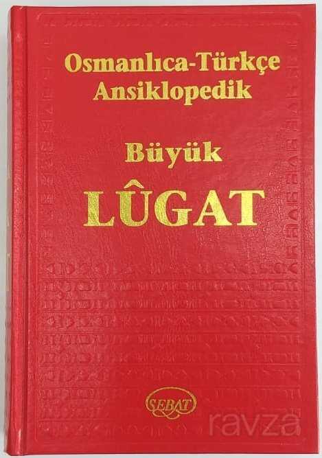 Osmalıca Türkçe Ansiklopedik Büyük Lugat - Sebat Yayınları