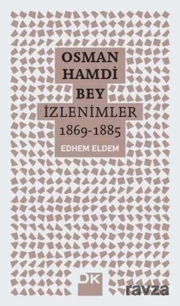 Osman Hamdi Bey - İzlenimler 1869-1885 - 1
