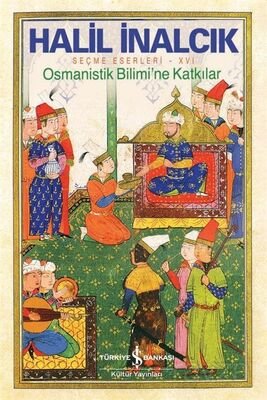 Osmanistik Bilimi'ne Katkilar / Seçme Eserleri - XVI - 1